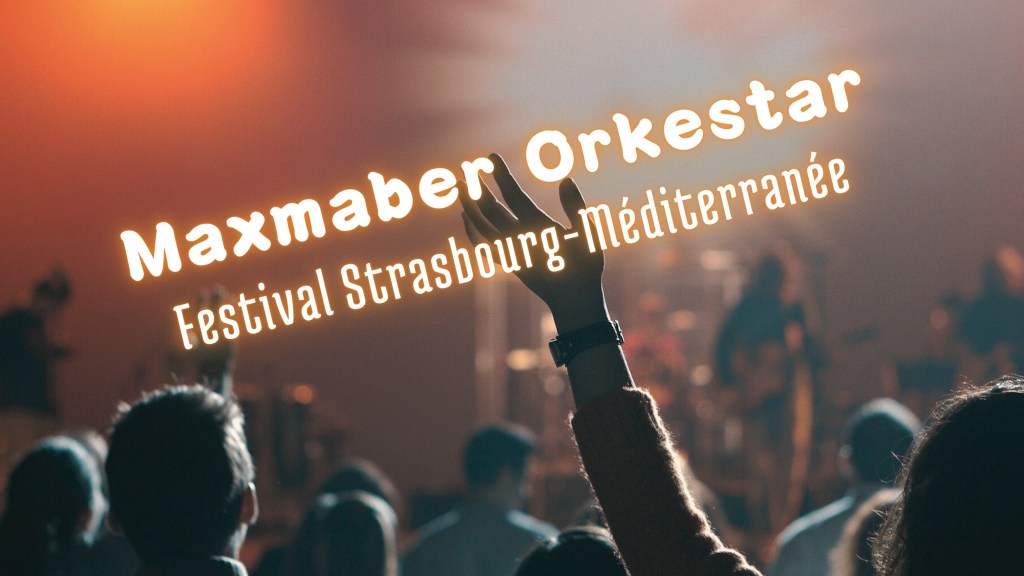 Le concert de Maxmaber Orkestar au Festival Strasbourg-Méditerranée