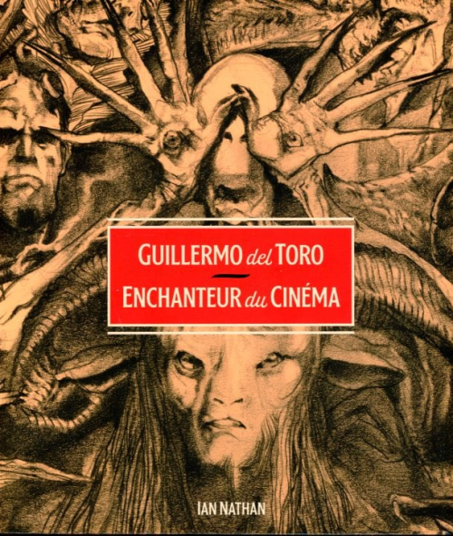 Guillermo del Toro, enchanteur du cinéma, un livre de Ian Nathan aux Éditions Huginn et Muninn