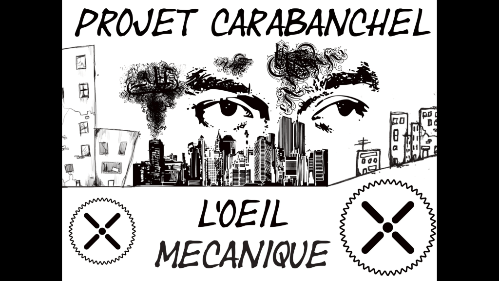 Projet Carabanchel – L’œil&nbsp;mécanique